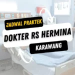 Jadwal Praktek Dokter RS Hermina Karawang